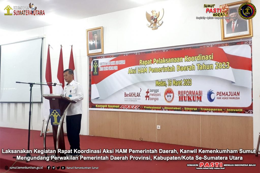 Laksanakan Kegiatan Rapat Koordinasi Aksi HAM Pemerintah Daerah, Kanwil Kemenkumham Sumut Mengundang Perwakilan Pemerintah Daerah Provinsi, Kabupaten/Kota Se-Sumatera Utara